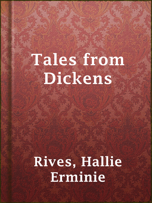 Title details for Tales from Dickens by Hallie Erminie Rives - Available